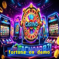 fortune ox demo dinheiro infinito